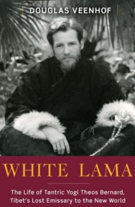 Douglas Veenhof's book on the White Lama, Theos Bernard.
